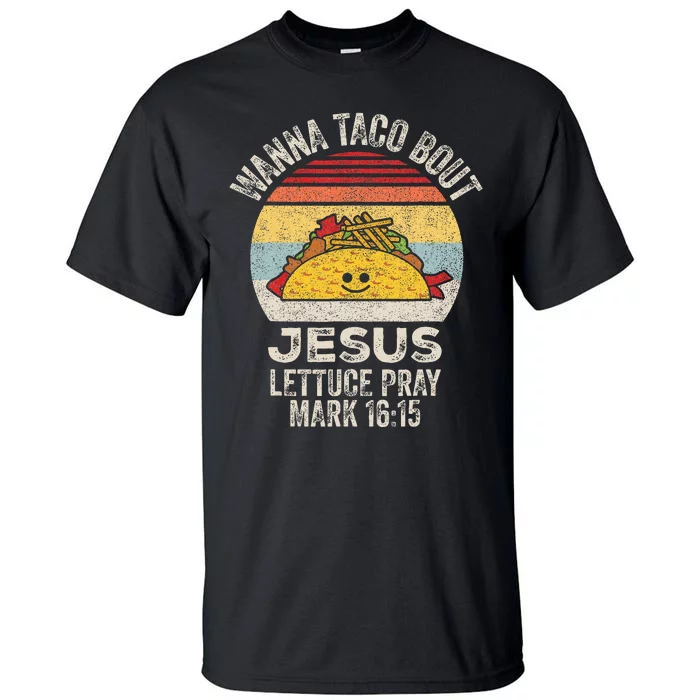 Wanna Taco Bout Jesus Cinco De Mayo Women Christian Tall T-Shirt