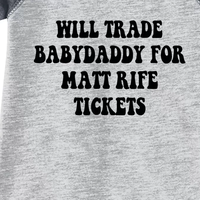 Will Trade Babydaddy For Matt Rife Tickets Infant Baby Jersey Bodysuit