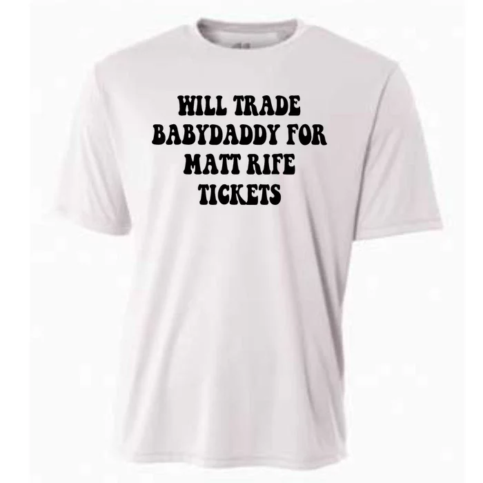 Will Trade Babydaddy For Matt Rife Tickets Cooling Performance Crew T-Shirt