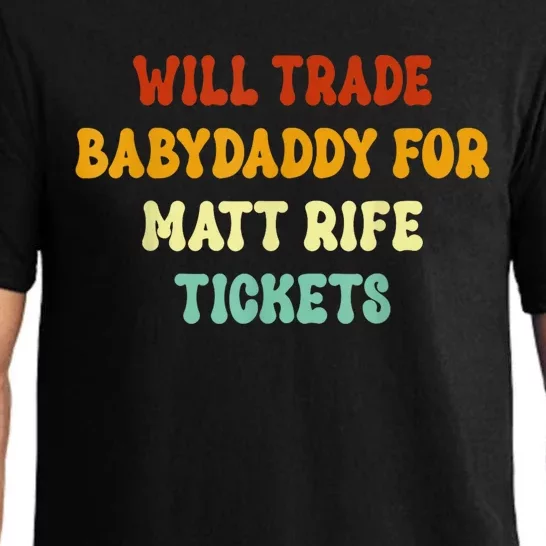 Will Trade Babydaddy For Matt Rife Tickets Pajama Set