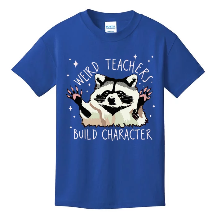 Weird Teachers Build Character Raccoon Teacher Appreciation Kids T-Shirt