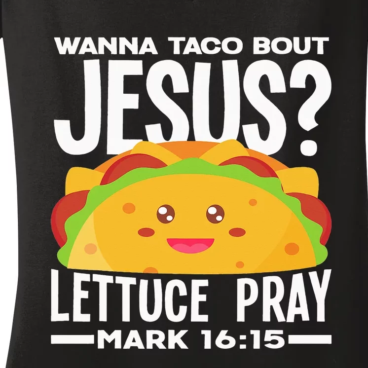 Wanna Taco Bout Jesus Lettuce Pray retro Taco Lover Women's V-Neck T-Shirt