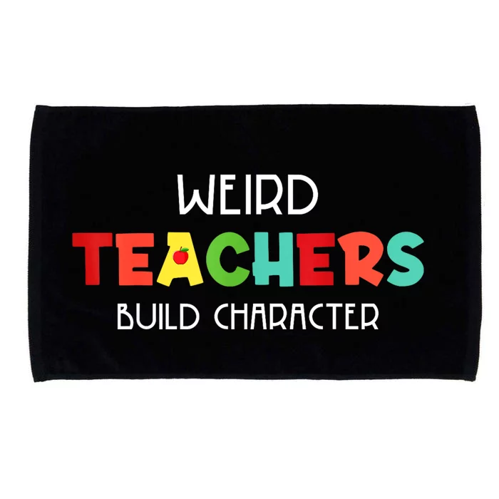 Weird Teachers Build Character Microfiber Hand Towel