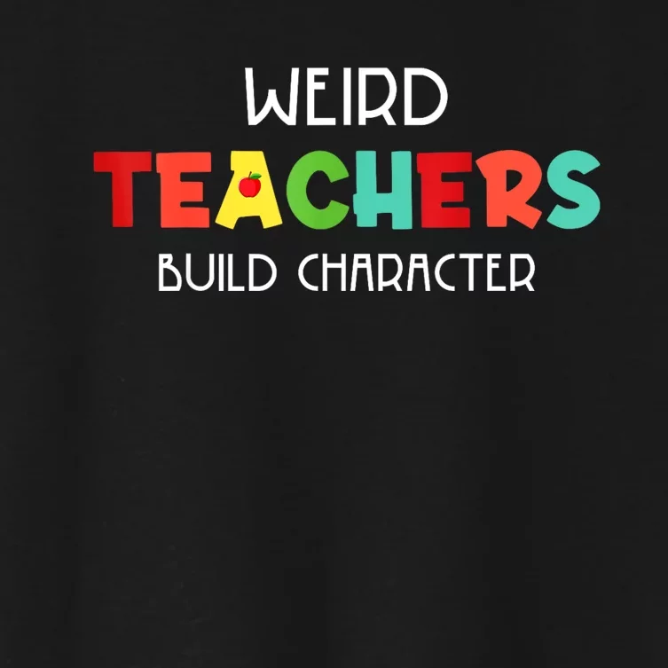 Weird Teachers Build Character Women's Crop Top Tee