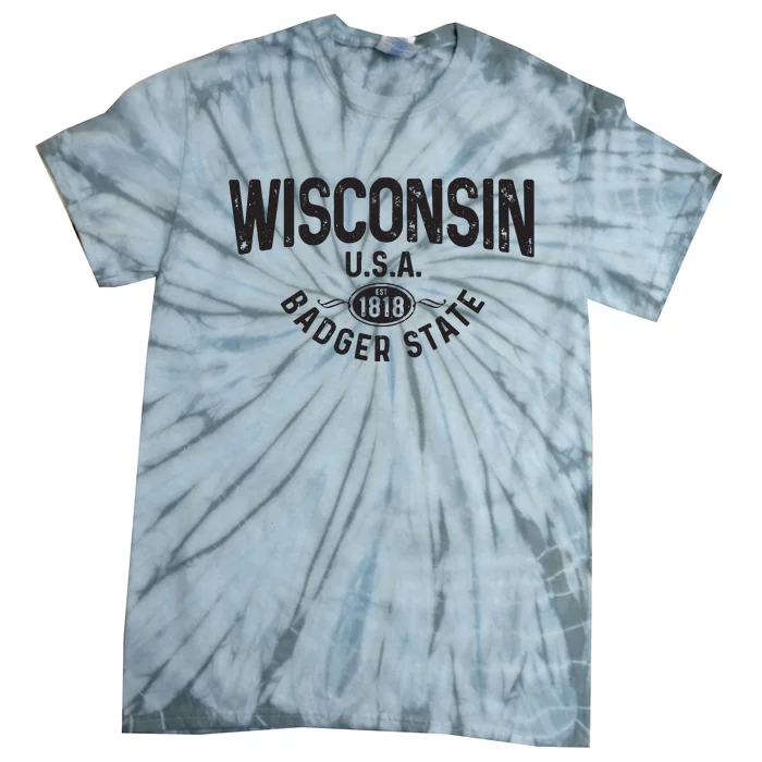 Wisconsin The Badger State Est 1818 Gift Tie-Dye T-Shirt