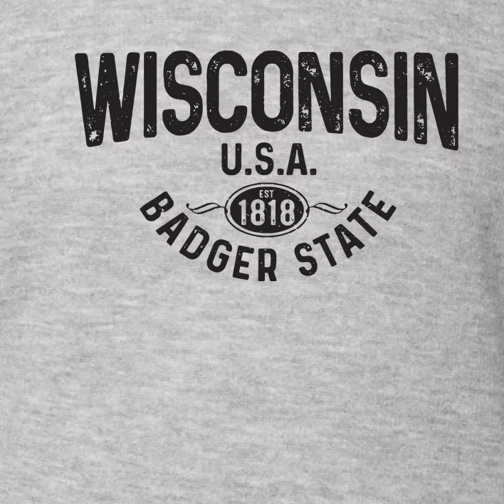 Wisconsin The Badger State Est 1818 Gift Toddler Sweatshirt