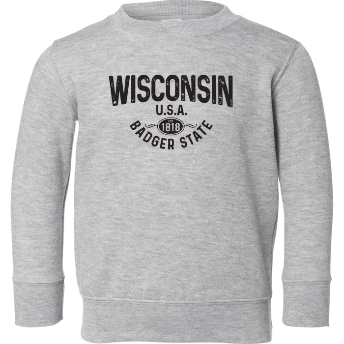 Wisconsin The Badger State Est 1818 Gift Toddler Sweatshirt