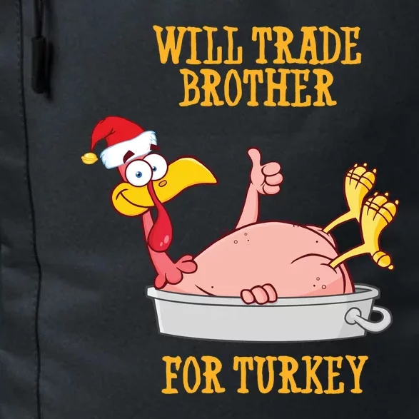 Will Trade Brother For Turkey Funny Thanksgiving Daily Commute Backpack