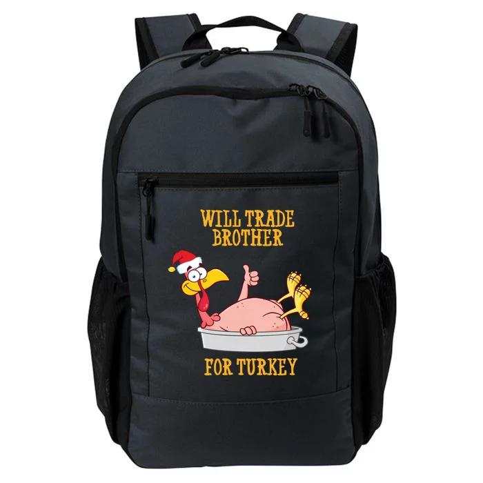 Will Trade Brother For Turkey Funny Thanksgiving Daily Commute Backpack