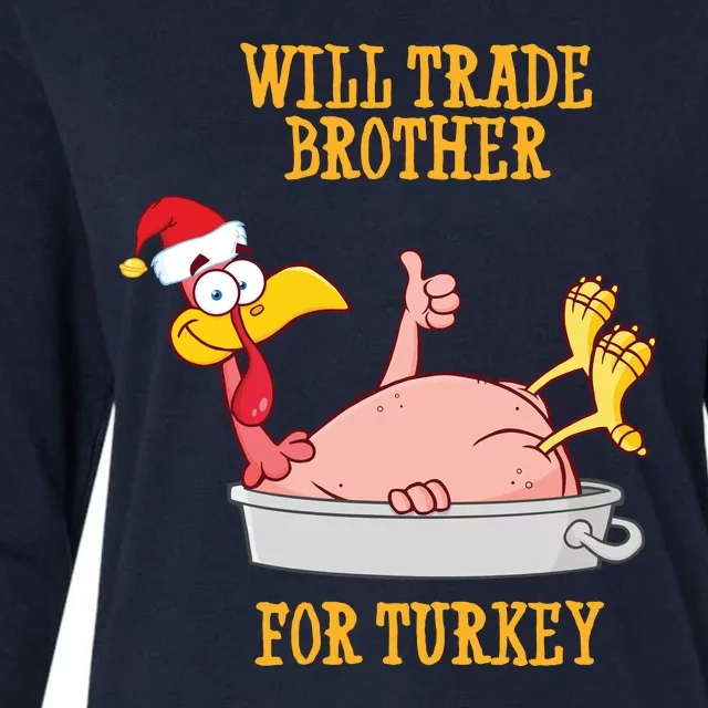 Will Trade Brother For Turkey Funny Thanksgiving Womens Cotton Relaxed Long Sleeve T-Shirt