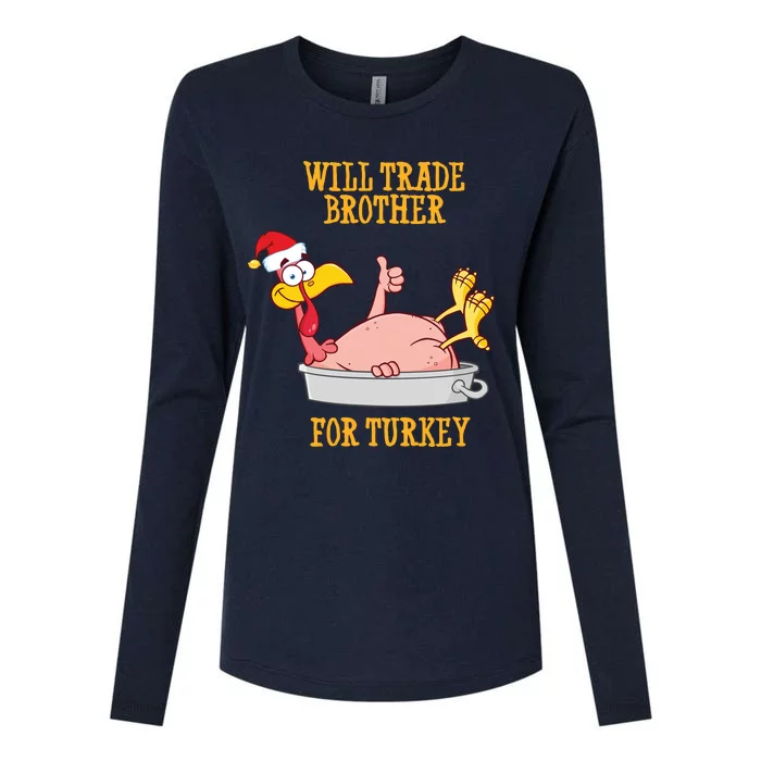 Will Trade Brother For Turkey Funny Thanksgiving Womens Cotton Relaxed Long Sleeve T-Shirt