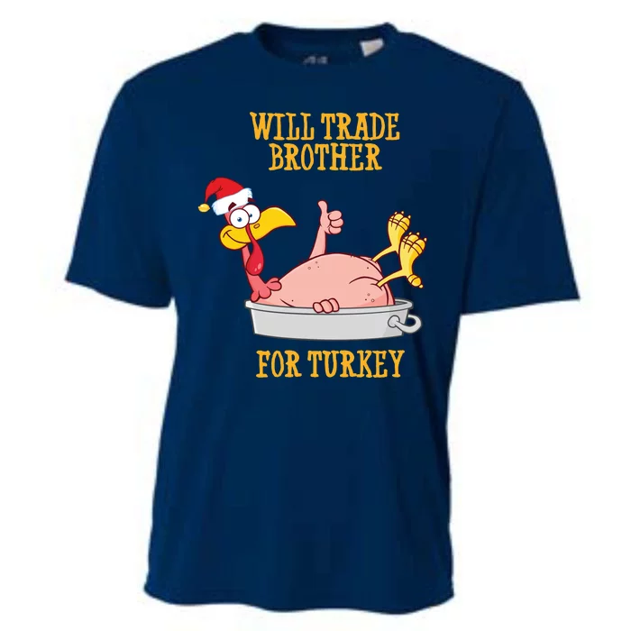 Will Trade Brother For Turkey Funny Thanksgiving Cooling Performance Crew T-Shirt