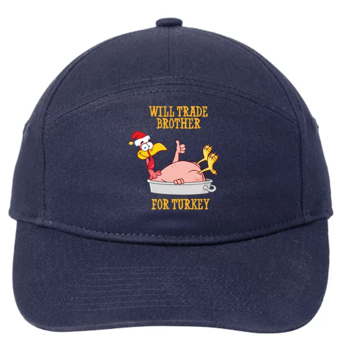 Will Trade Brother For Turkey Funny Thanksgiving 7-Panel Snapback Hat