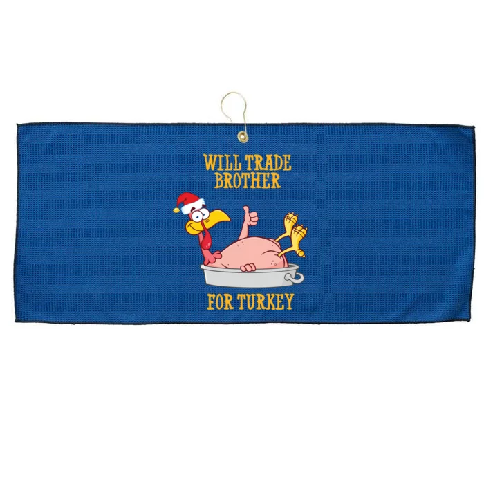 Will Trade Brother For Turkey Funny Thanksgiving Large Microfiber Waffle Golf Towel