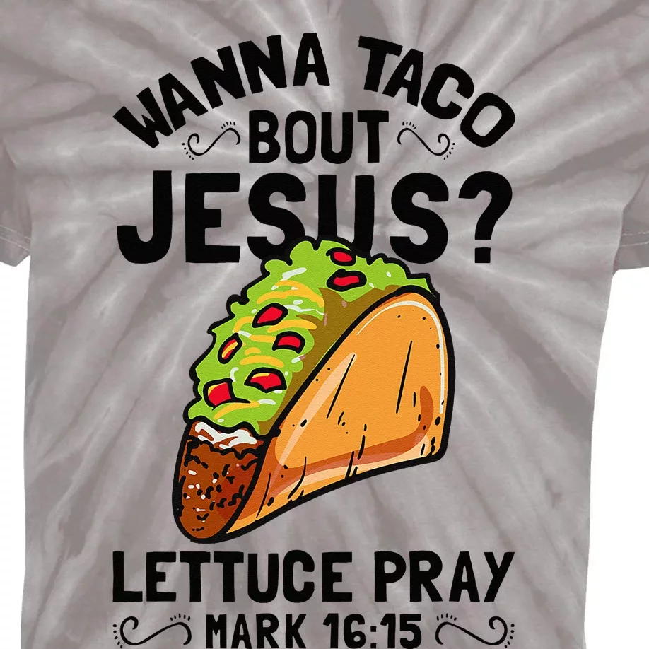 Wanna Taco Bout Jesus Funny Christian Kids Tie-Dye T-Shirt