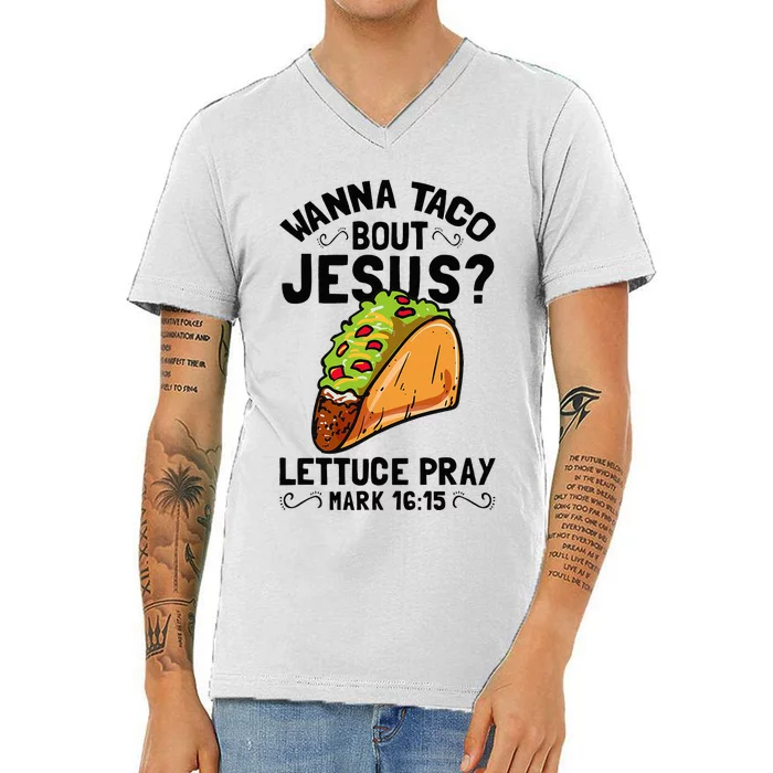 Wanna Taco Bout Jesus Funny Christian V-Neck T-Shirt