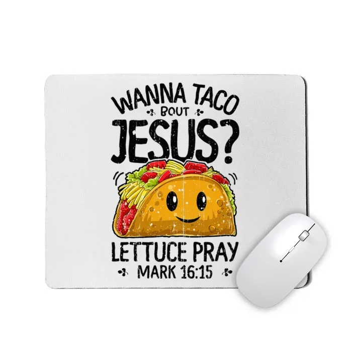 Wanna Taco Bout Jesus Cinco de Mayo Mousepad