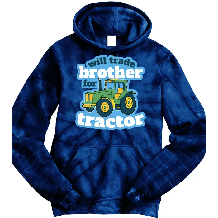 Will Trade Brother For Tractor Funny Tie Dye Hoodie