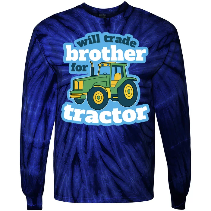 Will Trade Brother For Tractor Funny Tie-Dye Long Sleeve Shirt