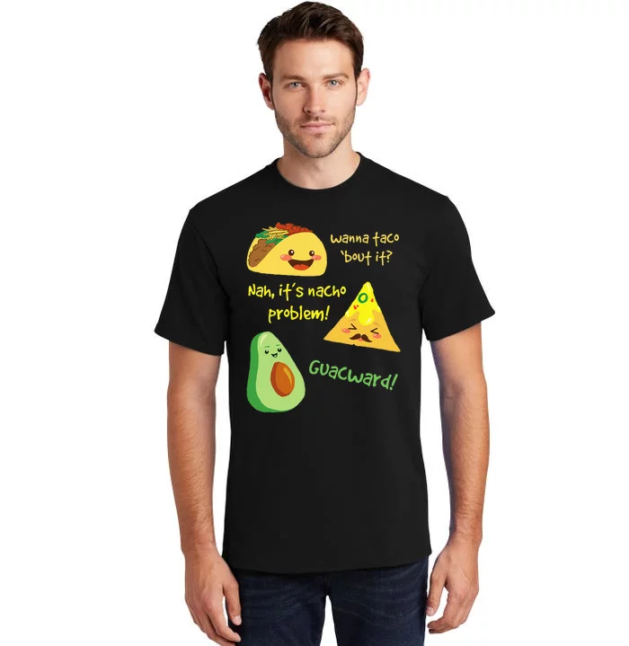 Wanna Taco Bout It Nacho Problem! Funny Avocado Food Pun Tall T-Shirt