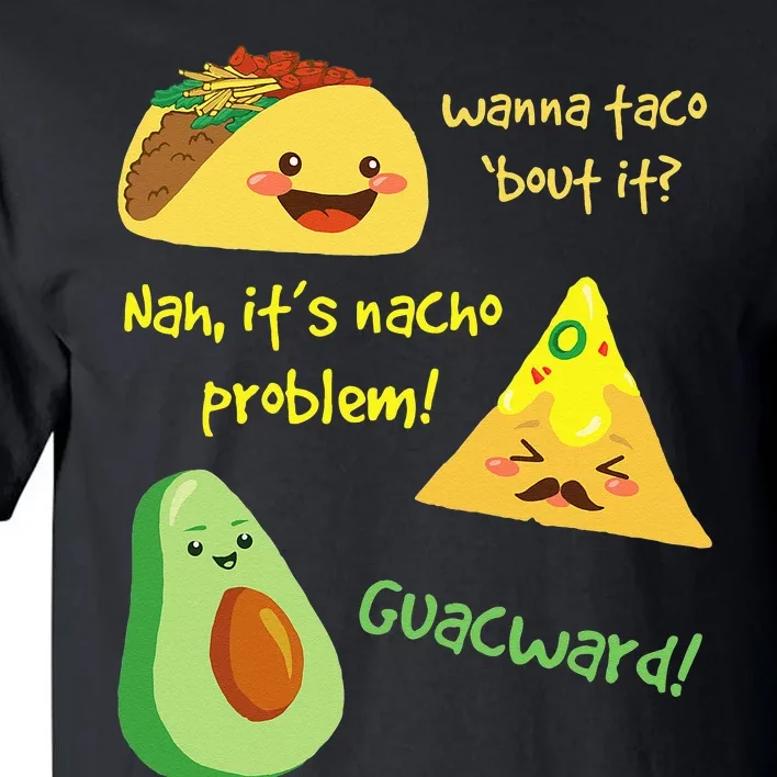 Wanna Taco Bout It Nacho Problem! Funny Avocado Food Pun Tall T-Shirt