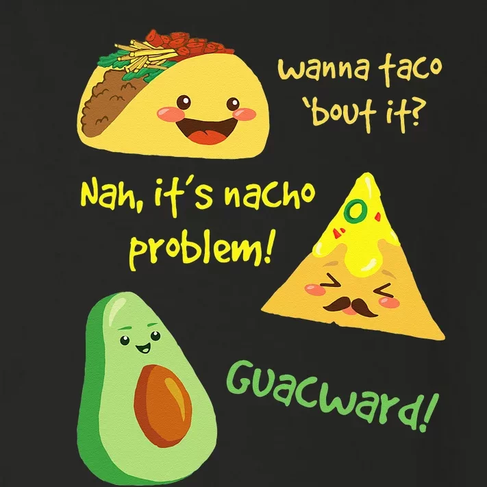 Wanna Taco Bout It Nacho Problem! Funny Avocado Food Pun Toddler Long Sleeve Shirt