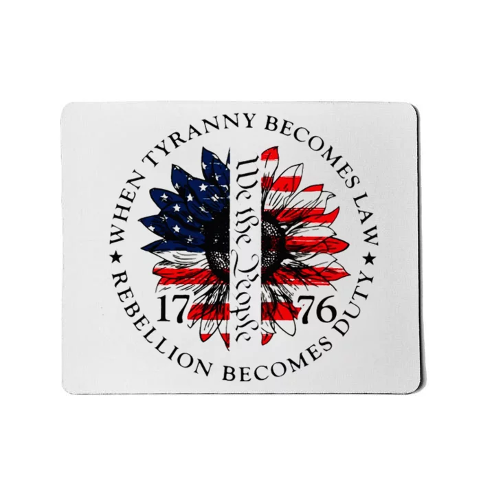 When Tyranny Becomes Law Rebellion Becomes Duty Mousepad