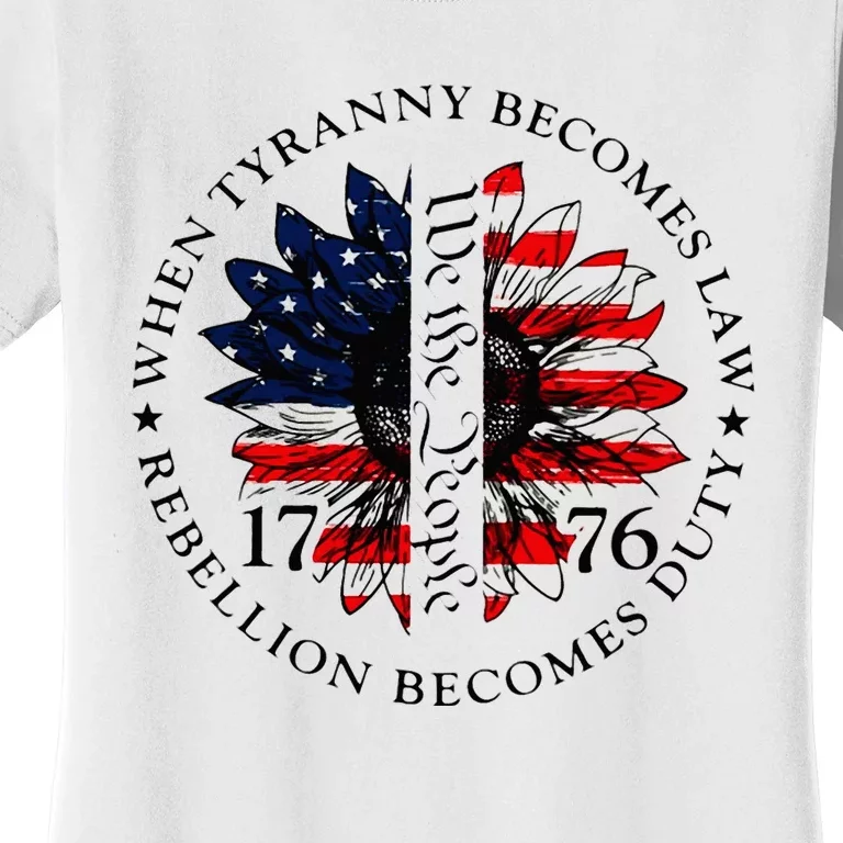 When Tyranny Becomes Law Rebellion Becomes Duty Women's T-Shirt