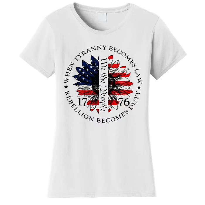 When Tyranny Becomes Law Rebellion Becomes Duty Women's T-Shirt