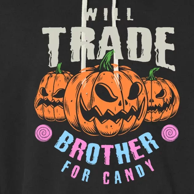 Will Trade Brother For Candy Funny Halloween Shirt Garment-Dyed Fleece Hoodie