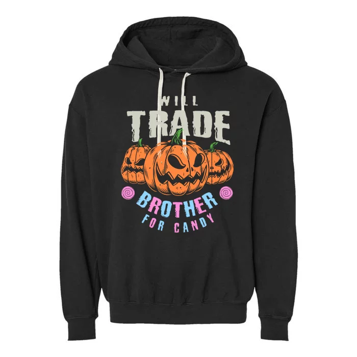 Will Trade Brother For Candy Funny Halloween Shirt Garment-Dyed Fleece Hoodie