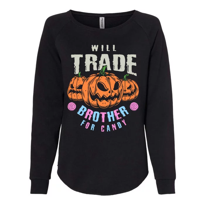 Will Trade Brother For Candy Funny Halloween Shirt Womens California Wash Sweatshirt