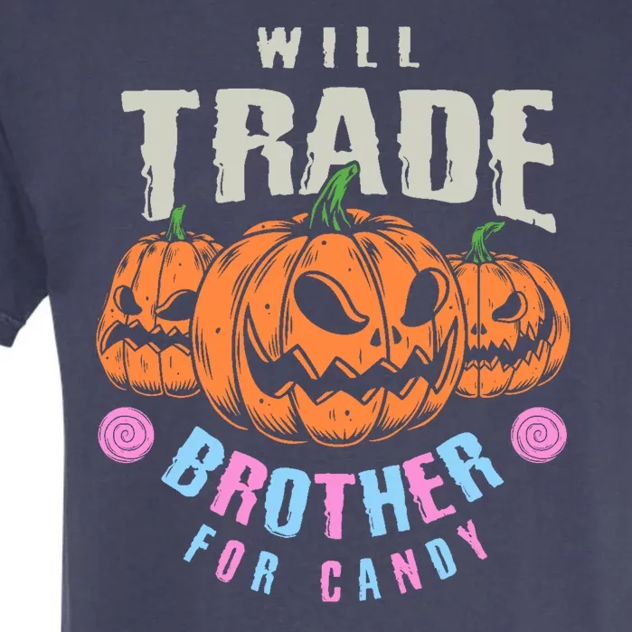 Will Trade Brother For Candy Funny Halloween Shirt Garment-Dyed Heavyweight T-Shirt