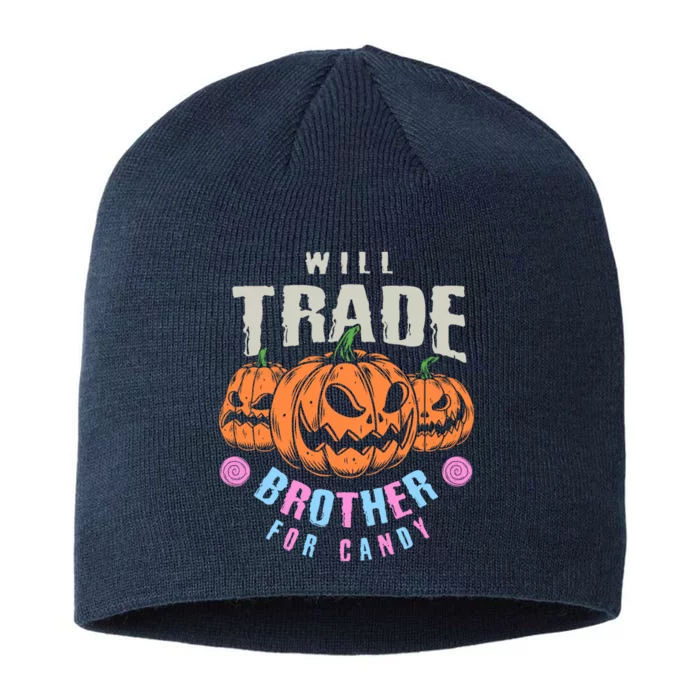 Will Trade Brother For Candy Funny Halloween Shirt 8 1/2in Sustainable Knit Beanie