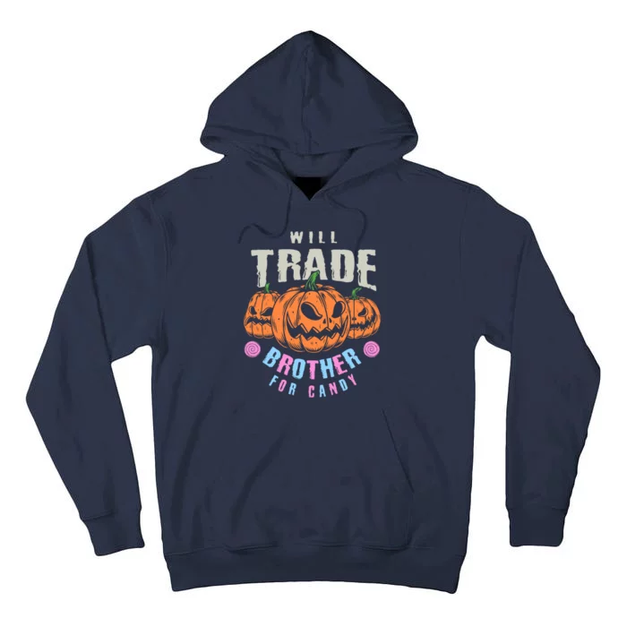 Will Trade Brother For Candy Funny Halloween Shirt Tall Hoodie