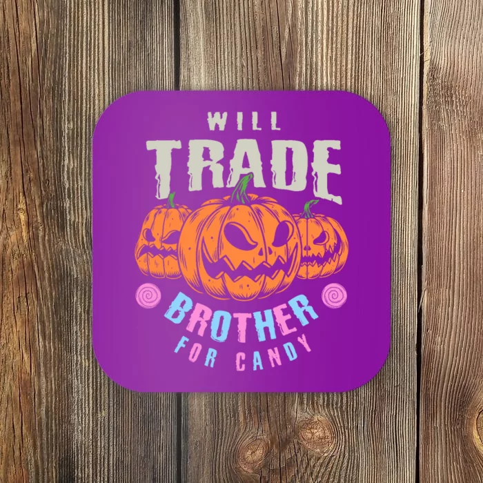 Will Trade Brother For Candy Funny Halloween Shirt Coaster