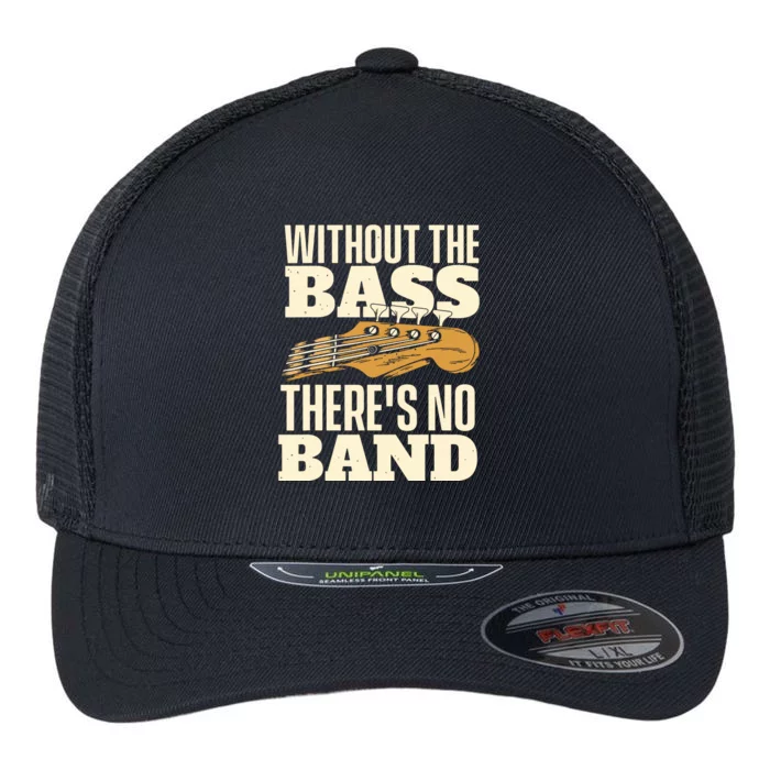 Without The Bass Bassist Guitarist Bass Guitar Player Flexfit Unipanel Trucker Cap