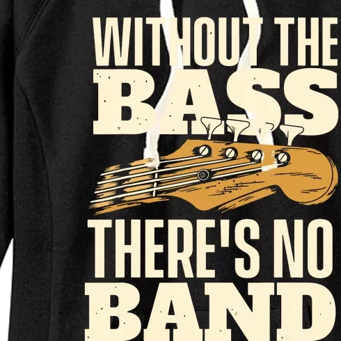 Without The Bass Bassist Guitarist Bass Guitar Player Women's Fleece Hoodie