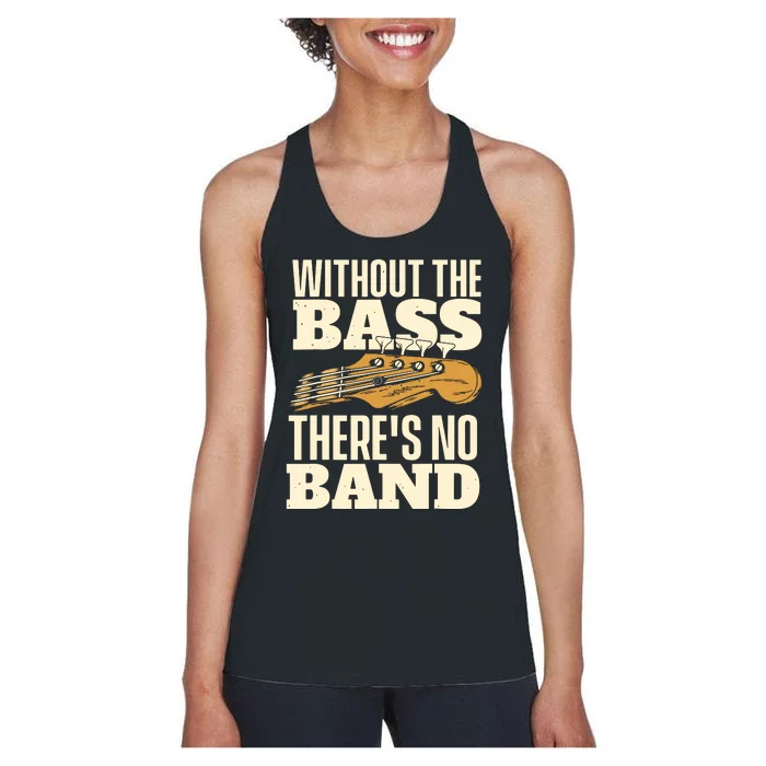 Without The Bass Bassist Guitarist Bass Guitar Player Women's Racerback Tank