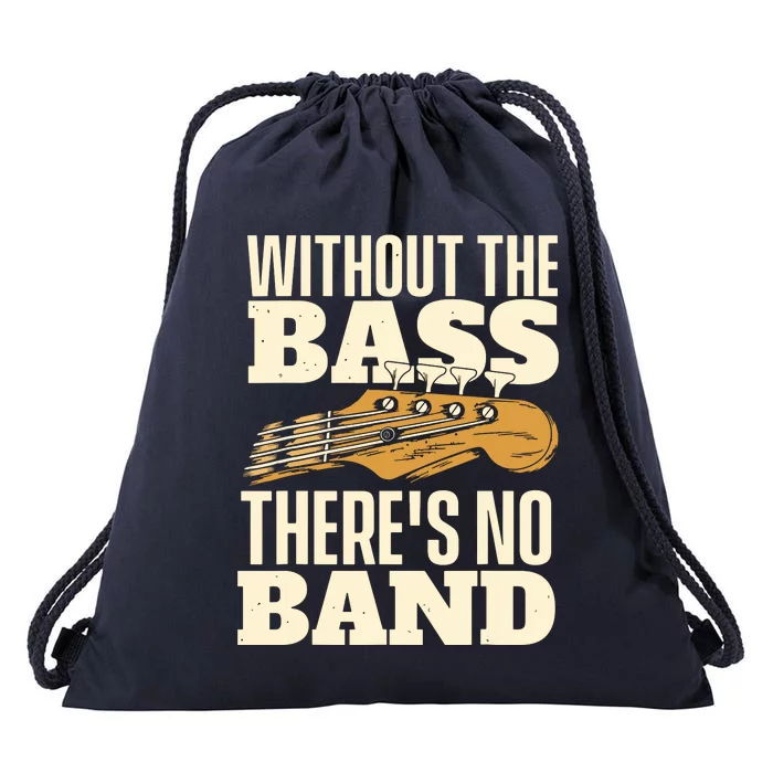 Without The Bass Bassist Guitarist Bass Guitar Player Drawstring Bag