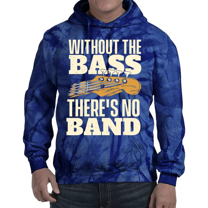 Without The Bass Bassist Guitarist Bass Guitar Player Tie Dye Hoodie