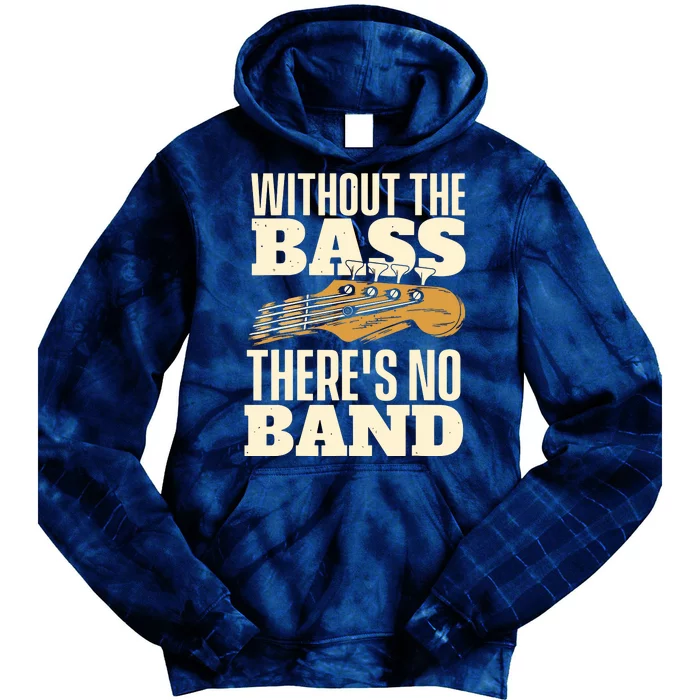 Without The Bass Bassist Guitarist Bass Guitar Player Tie Dye Hoodie