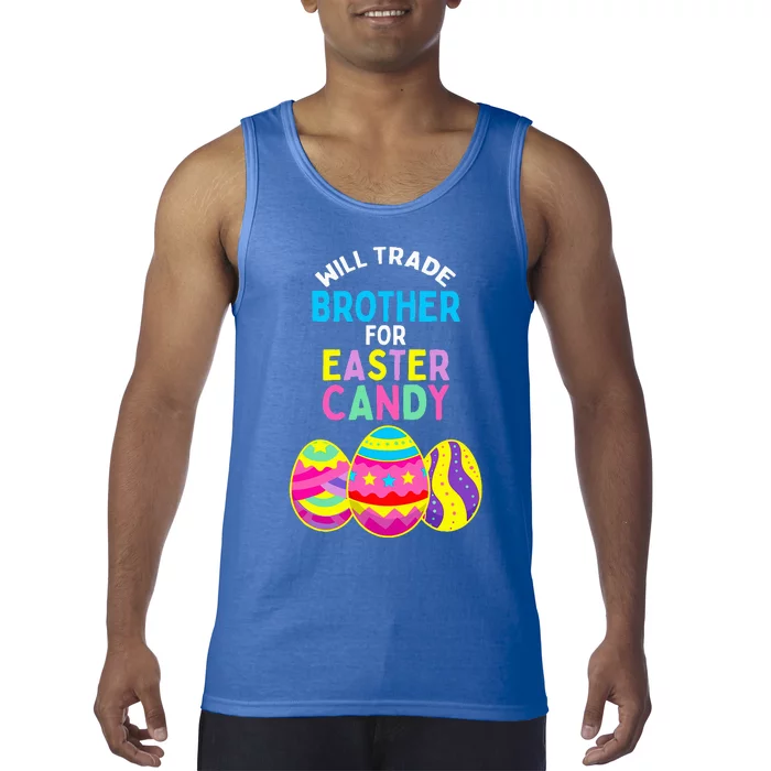 Will Trade Brother for Easter Candy Eggs Tank Top