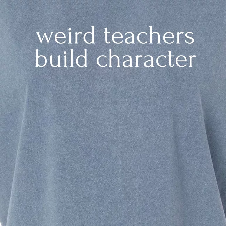 Weird Teachers Build Character Garment-Dyed Women's Muscle Tee