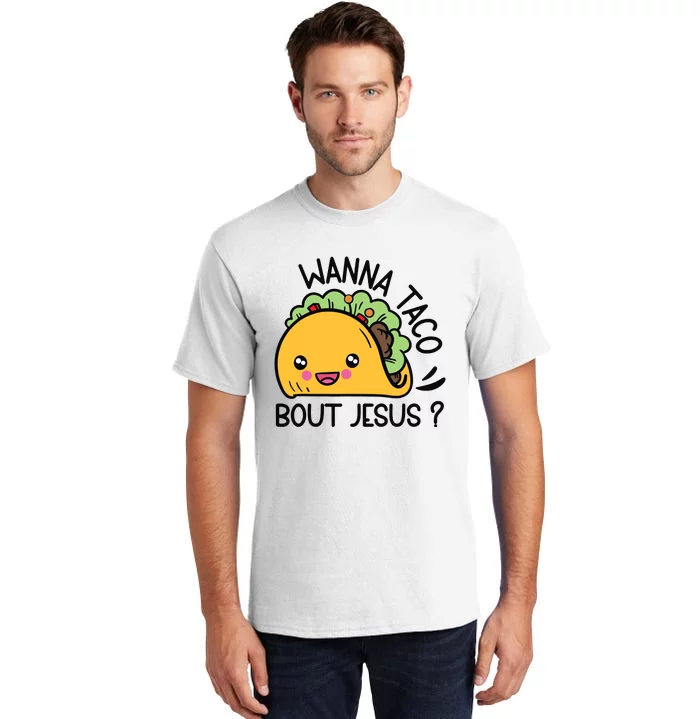 Wanna Taco Bout Jesus Tall T-Shirt