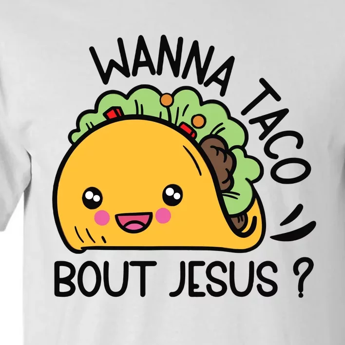 Wanna Taco Bout Jesus Tall T-Shirt