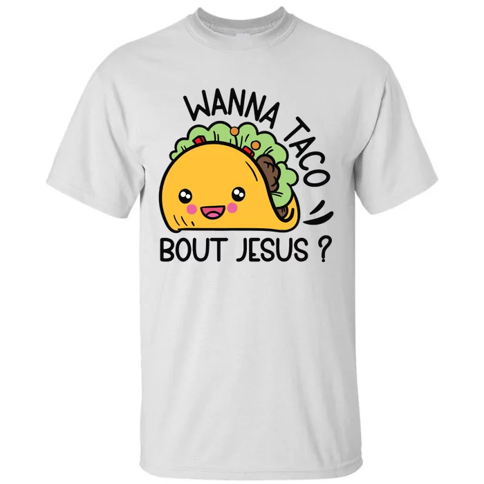 Wanna Taco Bout Jesus Tall T-Shirt