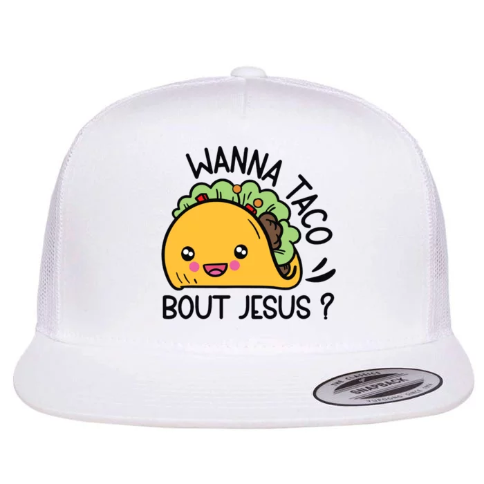 Wanna Taco Bout Jesus Flat Bill Trucker Hat