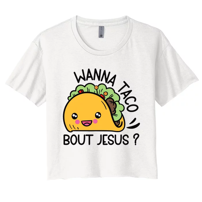 Wanna Taco Bout Jesus Women's Crop Top Tee