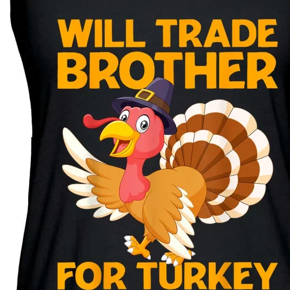 Will Trade Brother For Turkey Funny Thanksgiving Kids Ladies Essential Flowy Tank